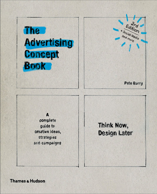 Book cover of The Advertising Concept Book: Think Now, Design Later by Pete Barry