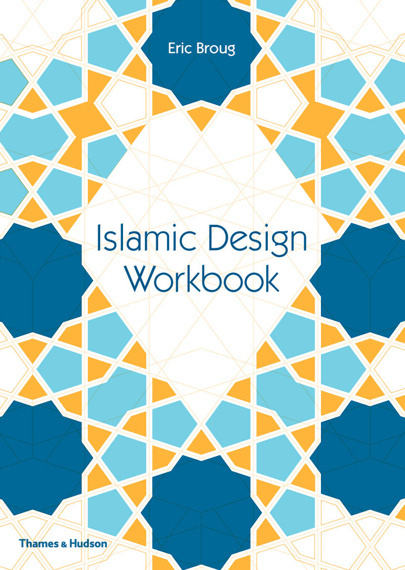 Book cover of Islamic Design Workbook by Eric Broug