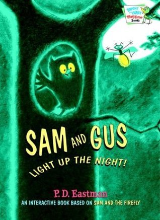 Book cover of Sam And Gus Light Up The Night! by P.D. Eastman