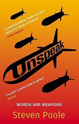 Book cover of Unspeak: Words Are Weapons by Steven Poole