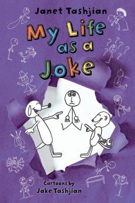 Book cover of My Life As A Joke by Janet Tashjian, Jake Tashjian (Illus.)