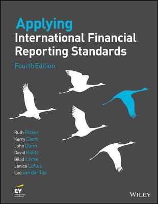 Book cover of Applying IFRS Standards 4e by Ruth Picker, Kerry Clark, John Dunn, David Kolitz, Gilad Livne, Janice Loftus, Leo van der Tas