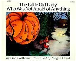 Book cover of The Little Old Lady Who Was Not Afraid Of Anything by Linda    Williams