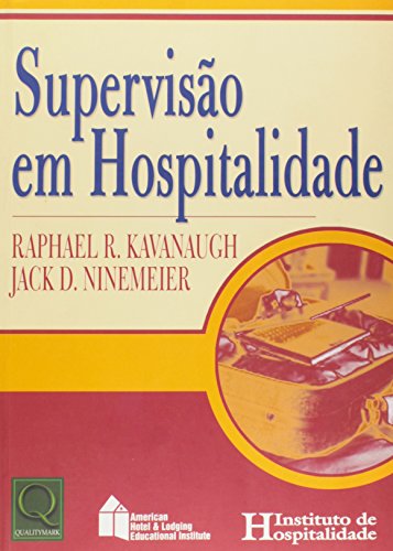 Book cover of Hospitality Supervision by Raphael R. Kavanaugh