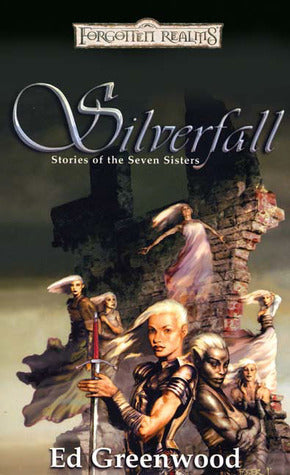 Book cover of Silverfall: Stories Of The Seven Sisters by Ed Greenwood