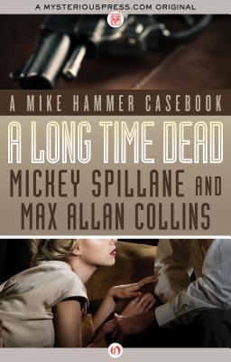 Book cover of A Long Time Dead by Mickey Spillane, Max Allan Collins