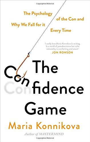 Book cover of The Confidence Game: The Psychology of the Con and Why We Fall for It Every Time by Maria Konnikova