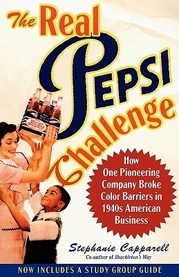 Book cover of The Real Pepsi Challenge: How One Pioneering Company Broke Color Barriers in 1940s American Business by Stephanie Capparell