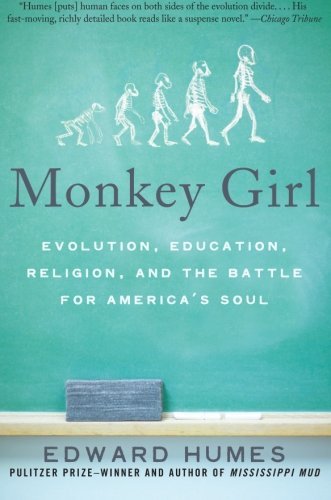Book cover of Monkey Girl: Evolution, Education, Religion, And The Battle For America's Soul by Edward Humes
