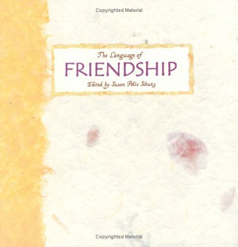 Book cover of The Language Of Friendship: A Blue Mountain Arts Collection by Susan Polis Schutz (Ed.)