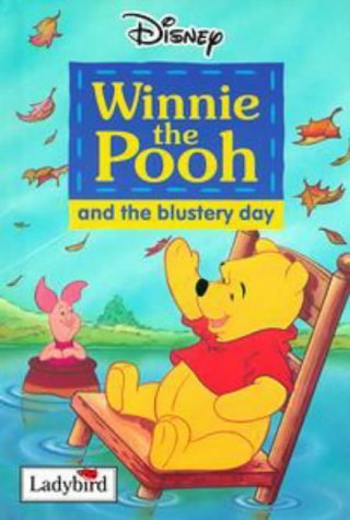 Book cover of Winnie The Pooh And The Blustery Day by Walt Disney Company