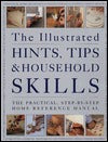 Book cover of The Illustrated Hints, Tips And Household Skills by Arness Lorenz