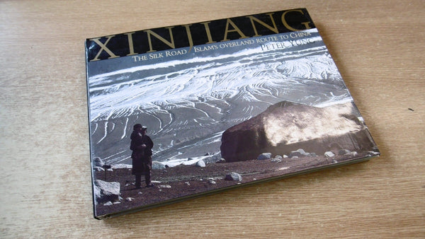 Book cover of Xinjiang - The Silk Road: Islam's Overland Route To China by Peter Yung