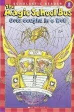 Book cover of The Magic School Bus Gets Caught in a Web by Jeanette Lane