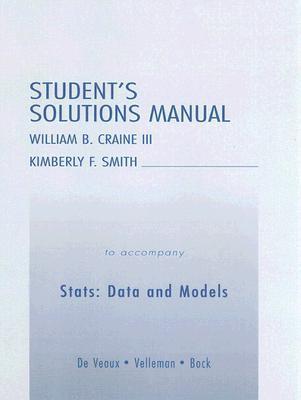 Book cover of Student's Solutions Manual To Accompany Stats: Data And Models by Richard D. De Veaux, Paul F. Velleman, David Bock