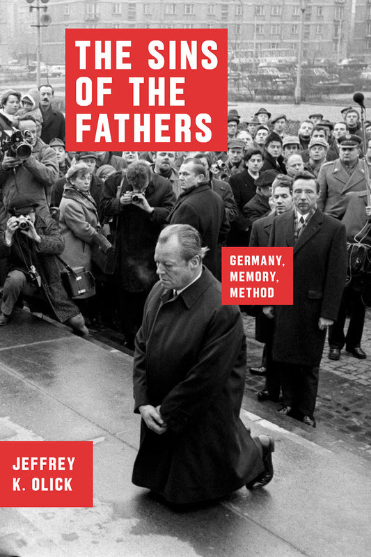 Book cover of The Sins Of The Fathers: Germany, Memory, Method by Jeffrey K. Olick