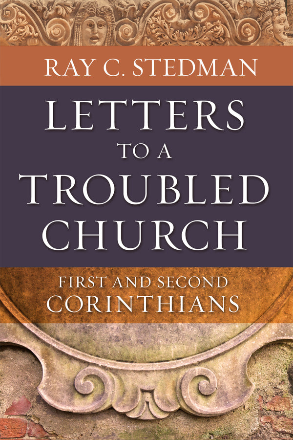 Book cover of Letters to a Troubled Church: First and Second Corinthians by Ray C. Stedman