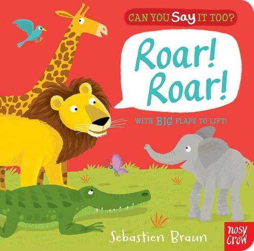 Book cover of Can You Say It Too? Roar! Roar! by Sebastien Braun