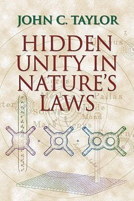 Book cover of Hidden Unity In Nature's Laws by John C. Taylor