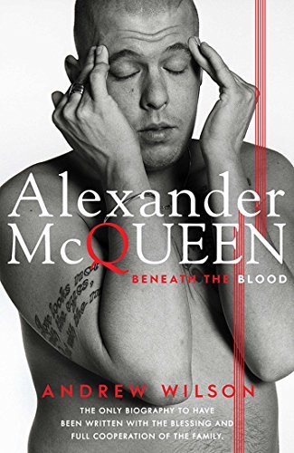 Book cover of Alexander McQueen: Blood Beneath The Skin by Andrew    Wilson