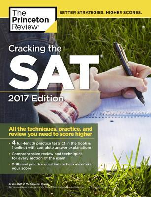 Book cover of Cracking The SAT With 4 Practice Tests, 2017 Edition: All The Techniques, Practice, And Review You Need To Score Higher by The Princeton Review