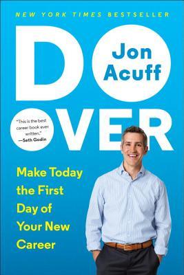 Book cover of Do Over: Make Today The First Day Of Your New Career by Jon Acuff