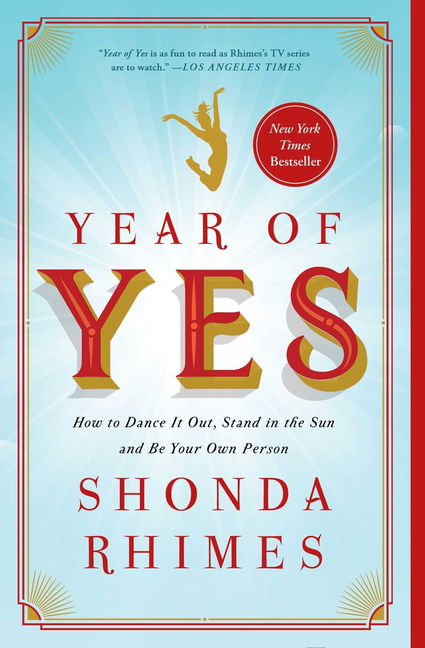 Book cover of Year Of Yes: How To Dance It Out, Stand In The Sun And Be Your Own Person by Shonda Rhimes