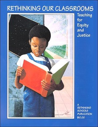 Book cover of Rethinking Our Classrooms Teaching For Equity And Justice by Bill Bigelow (editor), Limited Rethinking Schools, Bob  Peterson (Ed.), Linda Christensen (Ed.), Stan Karp (Ed.), Barbara Miner (Ed.)