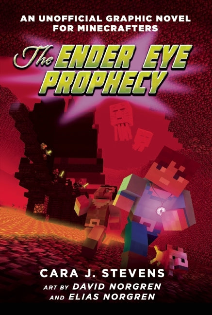 Book cover of The Ender Eye Prophecy by Cara J. Stevens, David Norgren (Illus.), Elias Norgren (Illus.)