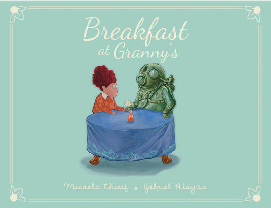 Book cover of Breakfast At Granny's by Micaela Chirif, Gabriel Alayza (Illus.)