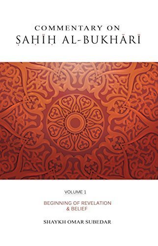 Book cover of Commentary On Sahih Al-Bukhari, Volume 1: Beginning Of Revelation & Belief by Omar Subedar