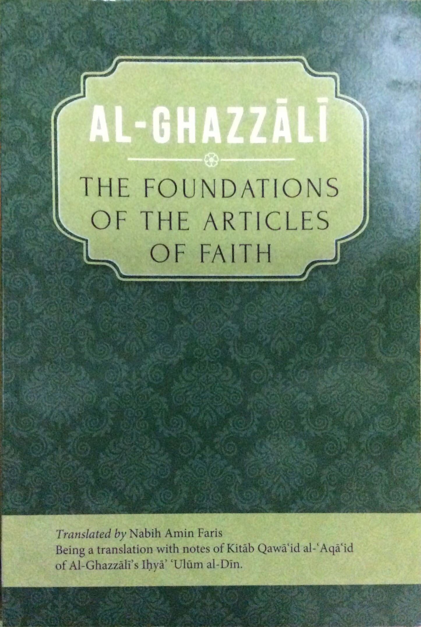Book cover of The Foundations Of The Articles Of Faith by Abu Hamid al-Ghazali