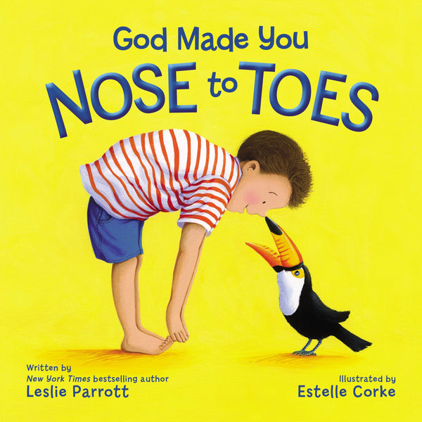 Book cover of God Made You Nose to Toes by Leslie Parrott, Estelle Corke (Illus.)