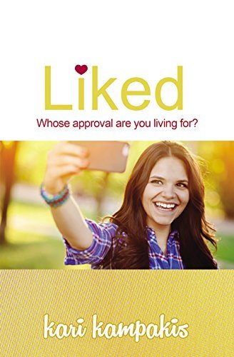 Book cover of Liked: Whose Approval Are You Living For? by Kari Kampakis