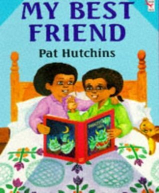 Book cover of My Best Friend by Pat Hutchins
