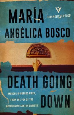 Book cover of Death Going Down by María Angélica Bosco, Lucy Greaves (Trans.)