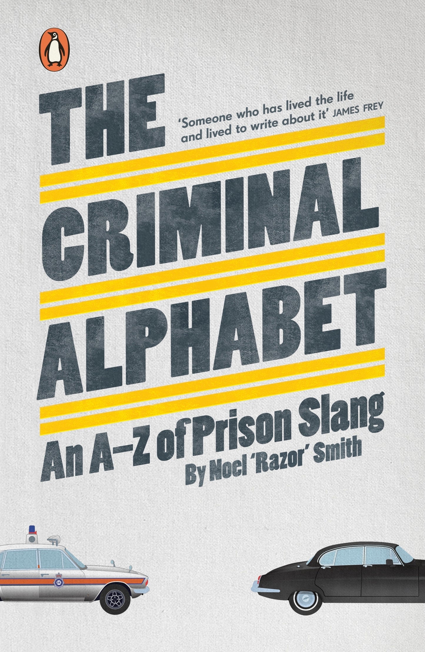 Book cover of The Criminal Alphabet: An A-Z Of Prison Slang by Noel 'Razor' Smith