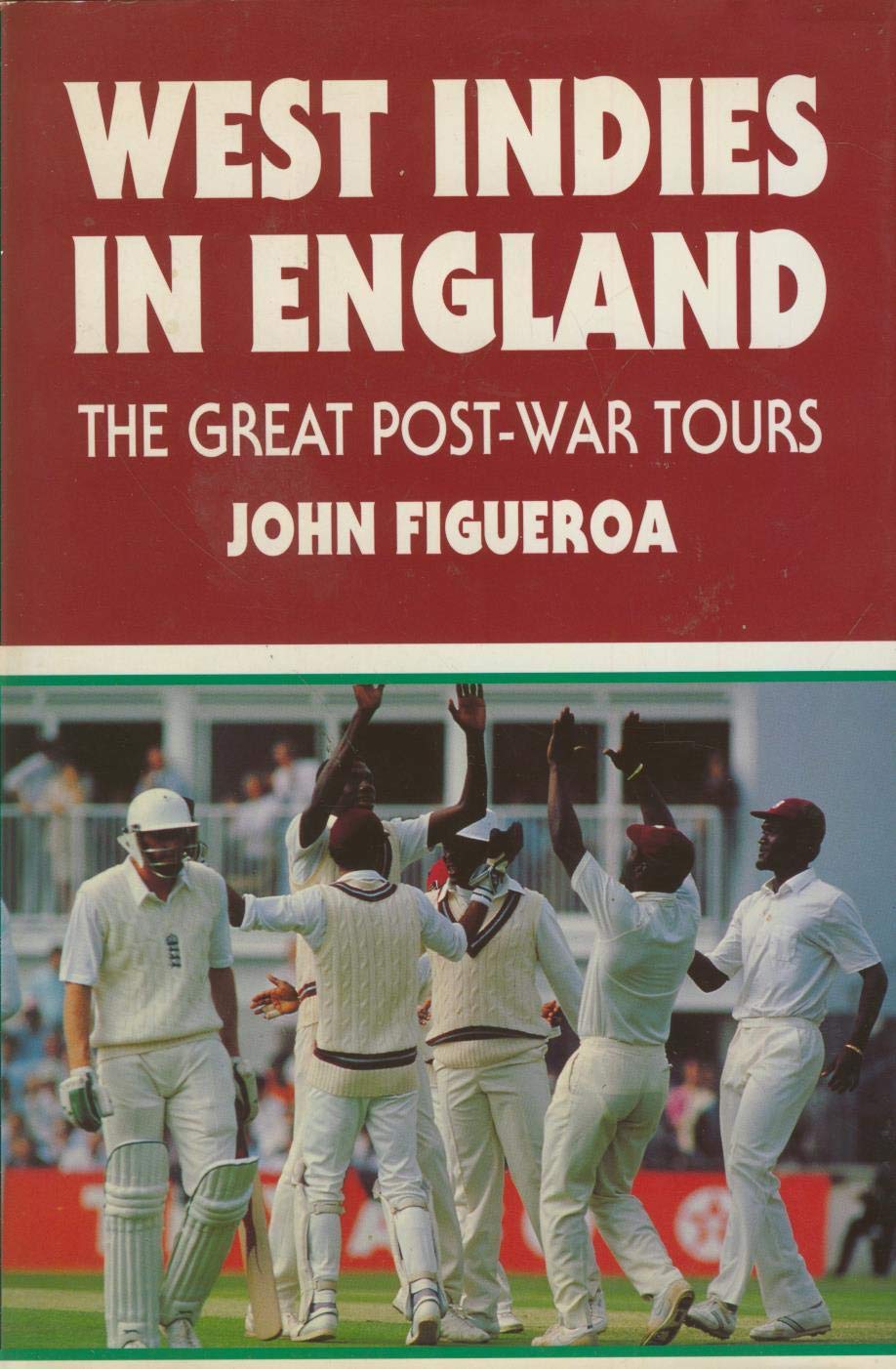 Book cover of West Indies In England: The Great Post-War Tours by John J. Figueroa
