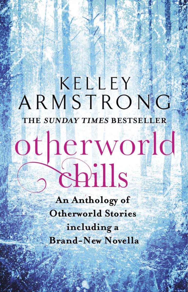 Book cover of Otherworld Chills by Kelley Armstrong
