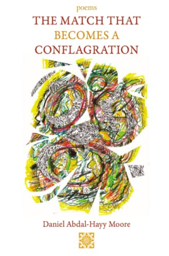 Book cover of The Match That Becomes a Conflagration by Daniel Abdal-Hayy Moore