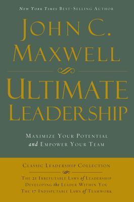 Book cover of Ultimate Leadership by John C. Maxwell