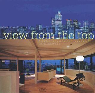 Book cover of View From The Top: 50 Great Apartments by Janelle McCulloch (Ed.)
