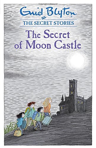 Book cover of Secret Stories: The Secret of Moon Castle by Enid Blyton