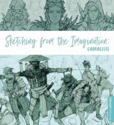 Book cover of Sketching From The Imagination: Characters by 3dtotal Publishing (Ed.)