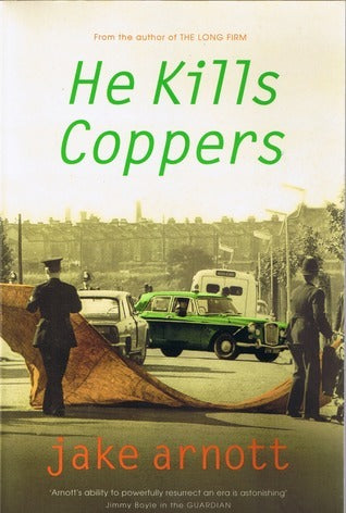 Book cover of He Kills Coppers by Jake Arnott