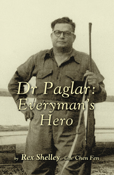 Book cover of Dr Paglar: Everyman's Hero by Rex Shelley, Chen Fen