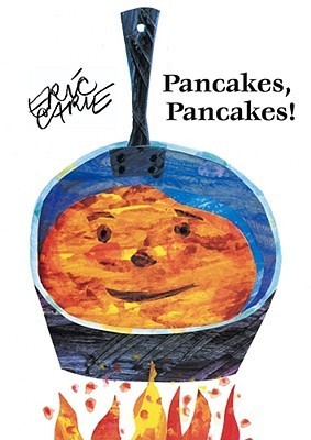 Book cover of Pancakes, Pancakes! by Eric Carle
