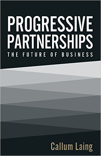 Book cover of Progressive Partnerships: The Future Of Business by Callum Laing