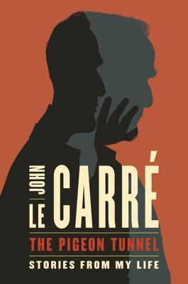 Book cover of The Pigeon Tunnel: Stories From My Life by John Le Carré