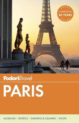 Book cover of Fodor's Paris by Fodor's Travel Publications Inc.